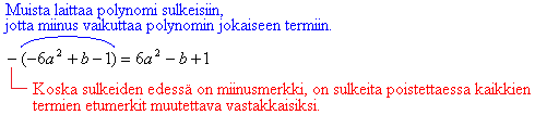 . Polynomien yhteen- j vähennyslsku Polynomien yhteen- j vähennyslskuiss on oltv trkkn, kun sulkeit poistetn.