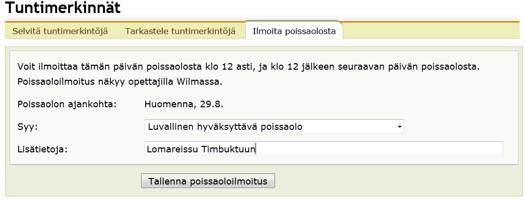 Tuntimerkintöjen tarkastelu ja muokkaus Oppilaan poissaoloja ja mahdollisia muita tuntimerkintöjä voidaan tarkastella valitsemalla yläreunasta Tarkastele tuntimerkintöjä -välilehti.