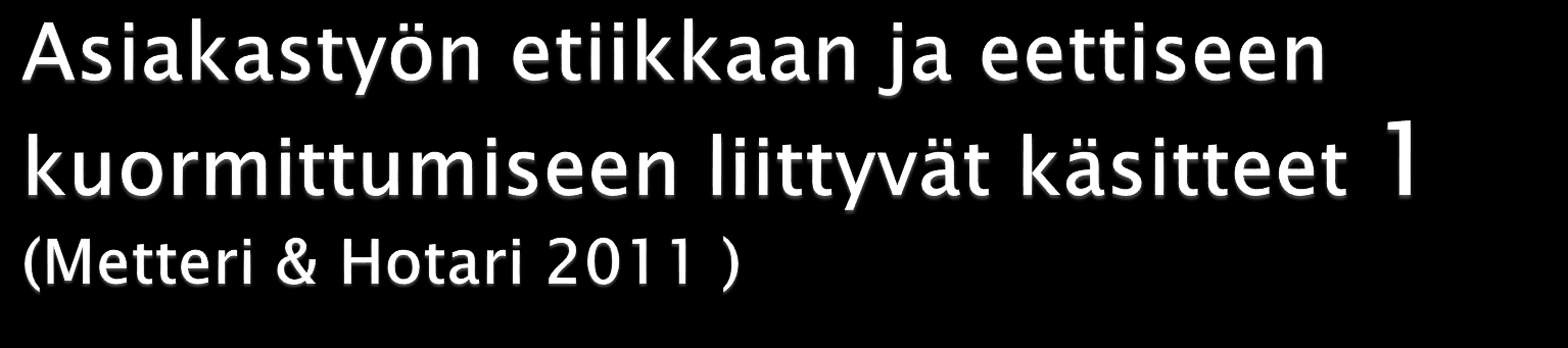 Eettiset kysymykset sosiaalityössä Eettinen ongelma Eettinen ja moraalinen ristiriita Eettinen ja moraalinen ahdinko (distress) ja stressi (stress) Eettiset kysymykset sisältyvät sosiaalityön