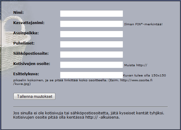 PYHÄ BIRMAN KISSA RY Sivu 3 / 13 Kenttä Selite Nimi Kirjoita kenttään nimesi muodossa Etunimi Sukunimi. Kasvattajanimi Kirjoita kenttään kasvattajanimesi ilman FIN*merkintää.