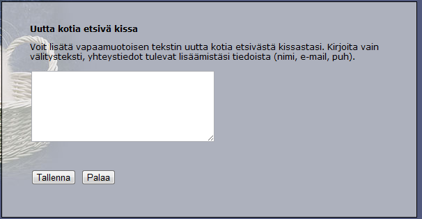 PYHÄ BIRMAN KISSA RY Sivu 8 / 13 Välitettävän aikuisen lisääminen Uutta kotia etsivän kissan voit lisätä Pentutiedot-välilehdellä painamalla Lisää uutta kotia etsivä -
