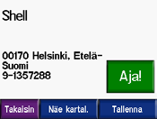 Minne Minne Minne-valikossa on luokkia, joiden avulla voit etsiä paikkoja. Lisätietoja yksinkertaisesta hausta on sivulla 8. Osoitteen löytäminen 1. Valitse Minne > Osoite. 2.