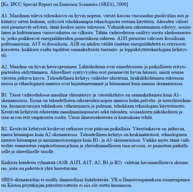 kehityskulkuja väestön, sosioekonomisten tekijöiden ja teknologian kehityksille eri painotuksin: