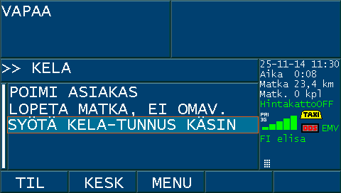 Kela-tilaustunnuksen syöttö ennen kyydin aloittamista: Siirry päävalikossa riville KELA ja paina <OK>. Valitse SYÖTÄ KELA-TUNNUS KÄSIN ja paina <OK>.