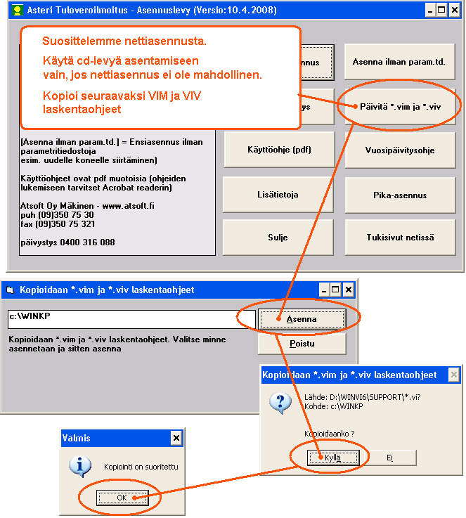 Asenna seuraavaksi vuoden 2008 VIM ja VIV laskentaohjeet : Suosittelemme myös laskentaohjeiden asentamista netistä.