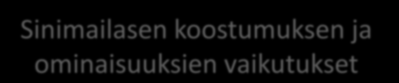 Sinimailasen koostumuksen ja ominaisuuksien vaikutukset Maitotuotos säilönnällinen laatu sulavuus syöntiominaisuudet ravinteiden, erityisesti