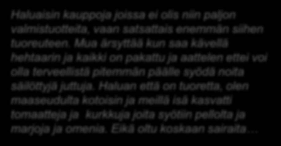 Haastattelu 5, eläkeläisrouva Espoo Yli 70-vuotias kuvaamataidonopettaja Asuu yksin Pienituloinen, mikä vaikuttaa elämään ja rajoittaa myös ostoksia.