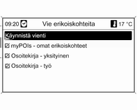 162 Infotainment-järjestelmä Erikoiskohteiden viennin ja tuonnin edut Viemällä ja tuomalla erikoiskohteita saavutat esim.