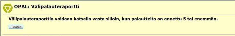 Listalla näkyvät kaikki aktivoidut välipalautteet yhtenäisenä luettelona. Värikoodilla esitetään, onko ko. välipalaute aiheuttanut hälytys - tai kiitosviestin.