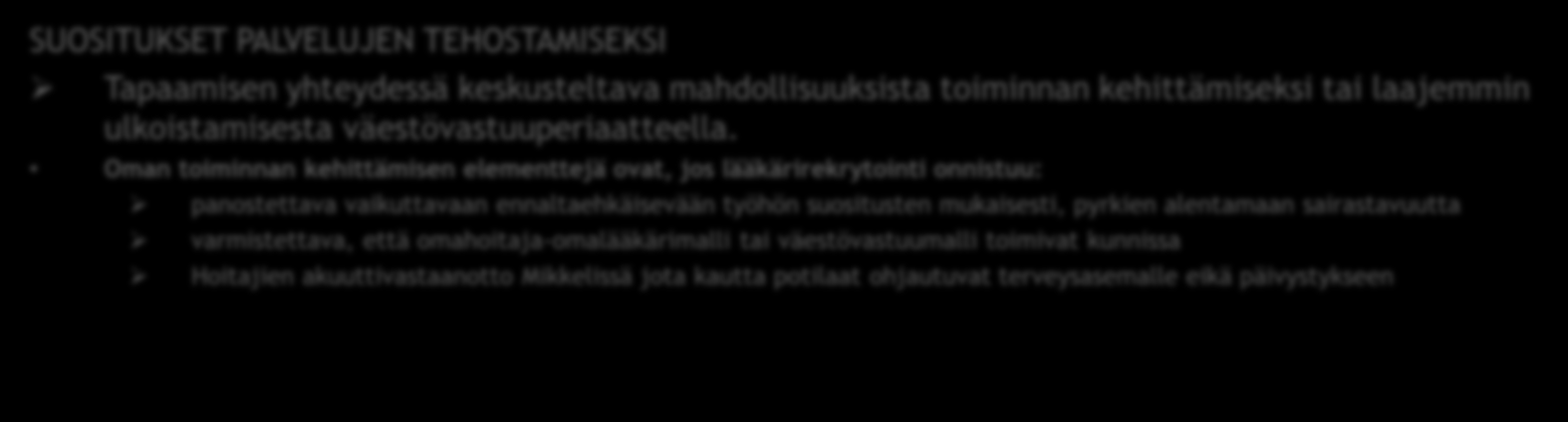 VASTAANOTTOPALVELUIDEN YHTEENVETO POSITIIVISET LÖYDÖKSET / HYVÄ TOIMINTA Valitettavan vähän vastaanottopalveluissa löytyy positiivista. Ympäristökuntien päivystyksen käyttö on vähäistä.