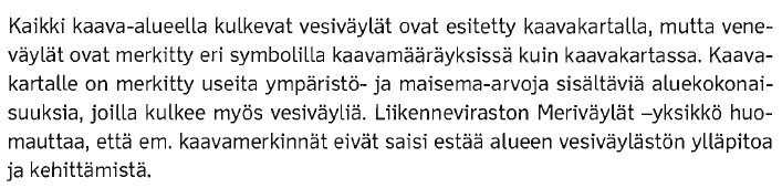 2. Liikennevirasto Lausunto 18.12.2012 Kaavakartan ja kaavamääräysten merkintätapaa pyritään yhtenäistämään.