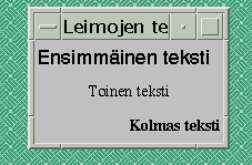 20 LUKU 3. AWT:N PERUSKOMPONENTTEJA 3.2 Nimike Label Nimike eli tekstileima on graafinen komponentti Label, joka esittää määritellyn sisältöistä tekstiä määritellyllä fontilla (ja koolla).