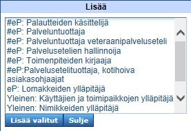 24. Paina yllä olevan kuvan 13 Käyttäjäryhmät kohdassa olevaa Lisää painiketta, jolloin avautuu alla olevan kuvan 14 mukainen Lisää ikkuna Kuva 14. Lisää-ikkuna.