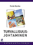 Kirjan tiedot Turvallisuusjohtaminen Pertti Kerko ISBN 952-451-0413