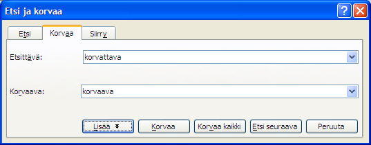 KSAO Liiketalous 3 Tekstin ja muotoilujen korvaaminen Korvaa voit korvata etsittävät kohdat. Valitse valikosta Muokkaa Korvaa.