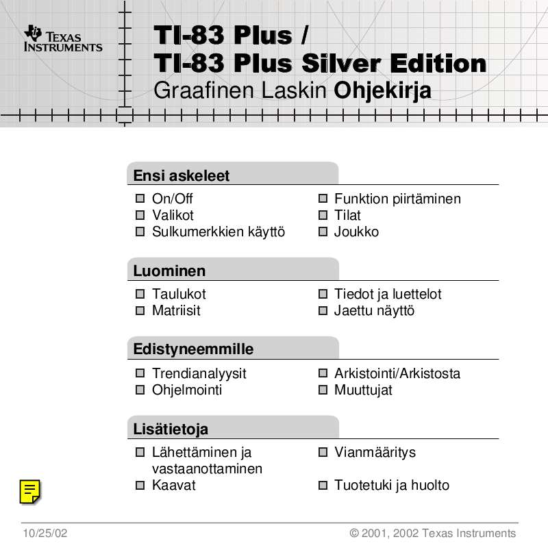 Löydät kysymyksiisi vastaukset käyttöoppaasta ( tiedot, ohjearvot,