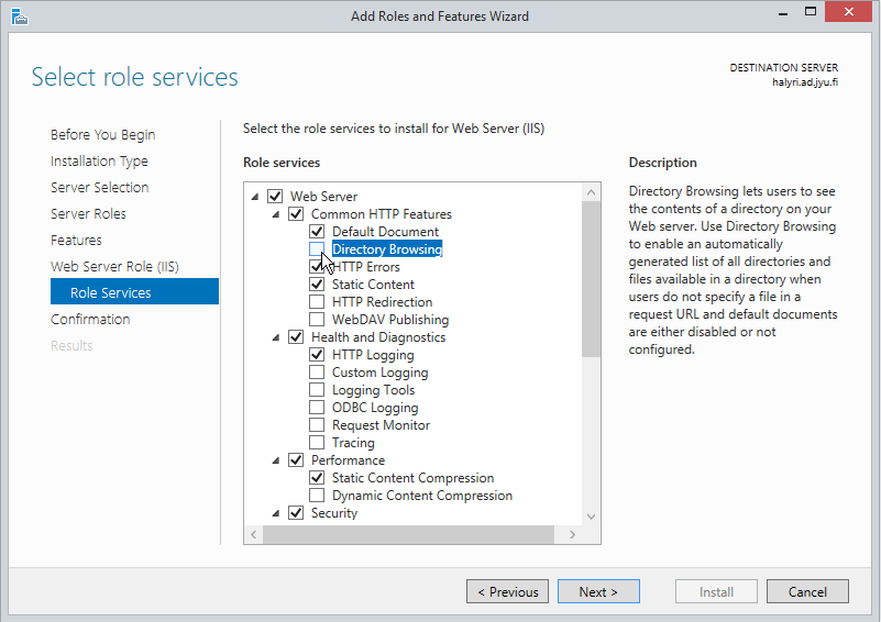7. Näiden valintojen jälkeen ollaan välilehdellä Role Services, josta otetaan valinta pois kohdasta Directory Browsing (kuva 8). Kuva 8: Dialogin Add Roles and Features Wizard välilehti Role Services.