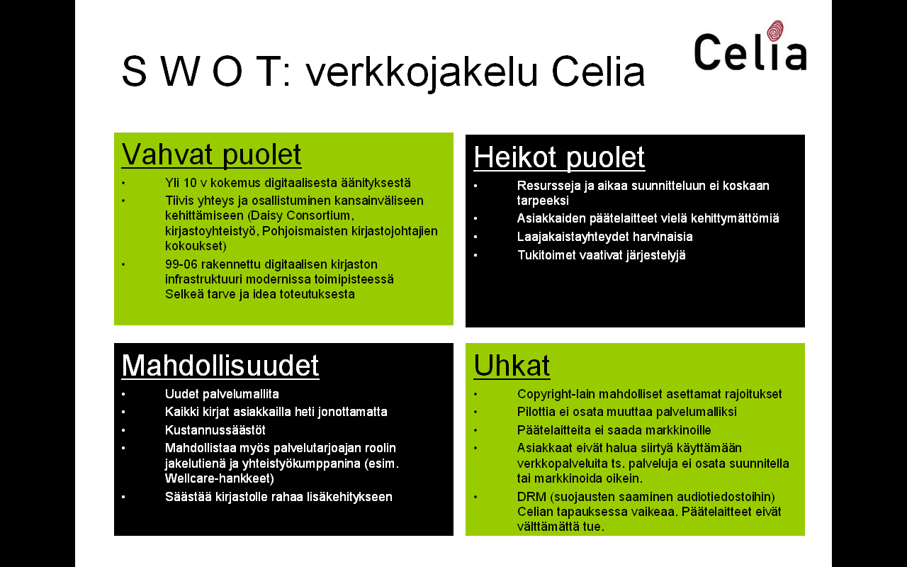 9 Liite 9. Verkkojakelun suunnittelua vuonna 2006-7.