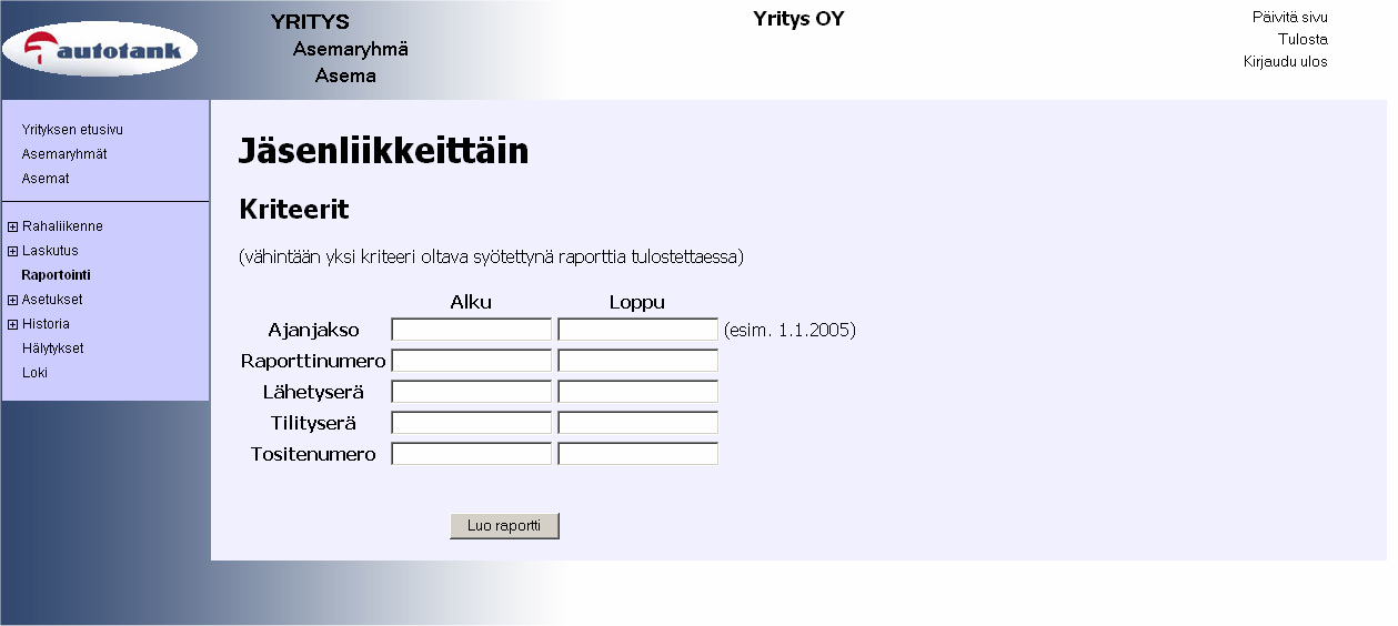 Kuva 4.1.6. Raportointi. Kun raportti on valittu, aukeaa sivu jolla on mahdollista antaa raporttia koskevat kriteerit, joista ajanjakso lienee tyypillisin. Kriteerit ovat raporttikohtaisia.