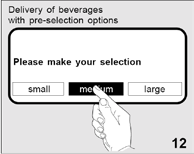 JUOMIEN ANNOSTELU Riippuen laitetyypistä ja ohjelmoinnista, juomien annostelu tapahtuu seuraavasti 1) tekemällä haluttu esivalinta (annoksen koko juoman vahvuus) kosketusnäytöllä (fig12) ja