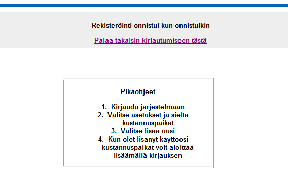 2 Kirjautuminen järjestelmään Kirjoita käyttäjätunnus ja salasana ja valitse kirjaudu. Mikäli olet uusi käyttäjä, sinun täytyy ensin rekisteröityä.