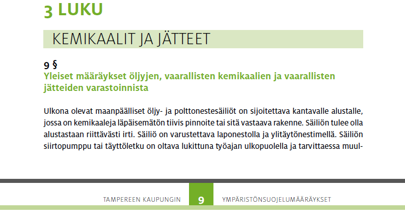 Tampereen kaupunki 5 Autokorjaamoiden valvontaprojekti 2014 Autokorjaamoja koskeva keskeinen lainsäädäntö Autokorjaamoja koskevia ympäristönsuojeluvaatimuksia on annettu ympäristönsuojeluja