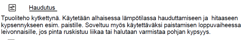 aseta teline ylimmälle tasolle. Laita uunipelti kolmannelle tasolle ja käynnistä grillitoiminto. Uunipelti on tarkoitettu ruoasta tippuvan rasvan keräämiseen.