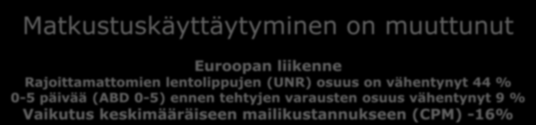 Matkustuskäyttäytyminen on muuttunut Euroopan liikenne Rajoittamattomien lentolippujen (UNR) osuus on vähentynyt 44 %