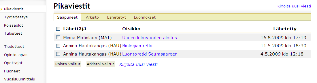 3 Pikaviestit Pikaviestit-linkki vie alla olevaan näkymään (Kuva 3). Pikaviestit-alasivulla näkyy neljä välilehteä: Saapuneet, Arkisto, Lähetetyt ja Luonnokset.