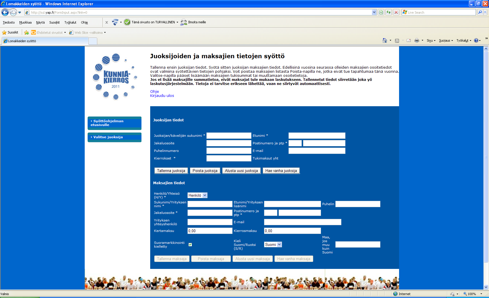 Lomakkeiden syöttö / Juoksijoiden ja maksajien tietojen syöttö Juoksijoiden ja maksajien syöttö sivulla syötetään ensin juoksijan tiedot sivun yläreunaan.