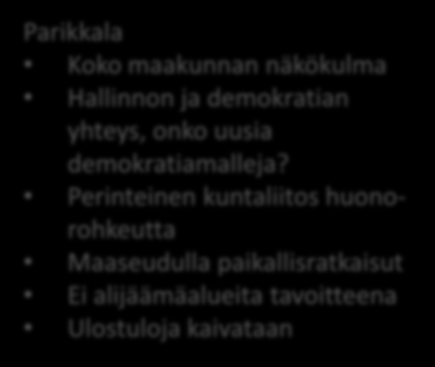 Luumäki Taloustilanne keskeisin asia Palveluyhteistyö-kokemukset hyvät- mitä voisi tehdä lisää? Lisäaikaa selvitykselle?