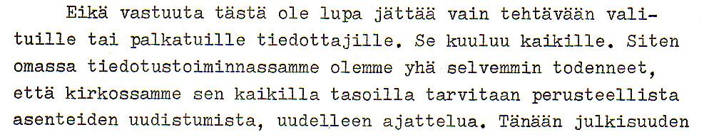 Kario jatkaa: Karion kohdat 6.-8. ilmentävät sanan tiedotus dilemmaa. Sana tiedotus ymmärretään ensisijaisesti yhdensuuntaiseksi tiedon välittämiseksi.