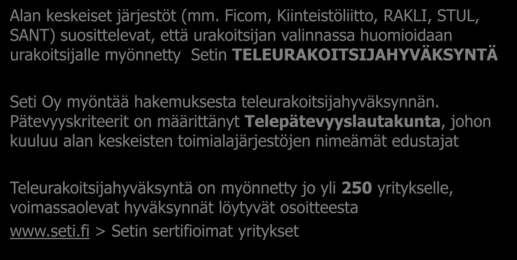 SETI-telepätevyyskriteerien takana alan keskeiset rakennuttaja- ja urakointijärjestöt Alan keskeiset järjestöt (mm.