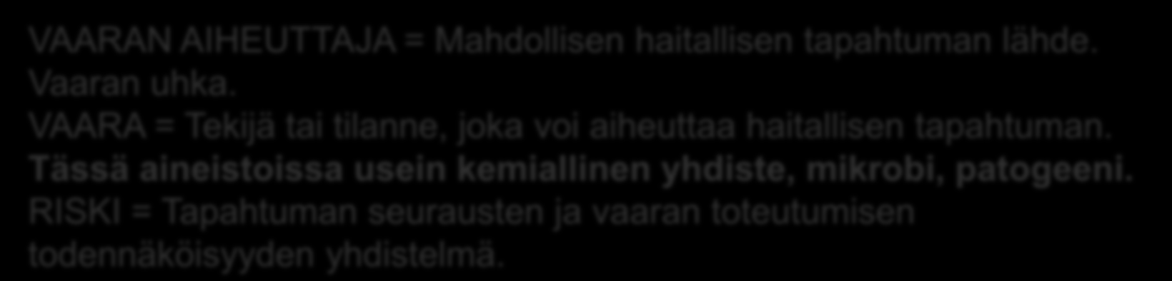 Vaarojen tunnistaminen prosessivaihe kerrallaan PROSESSIVAIHE AIHEPIIRIN OTSIKKO KYSYMYS VAARAN AIHEUTTAJA TERVEYSVAARA LISÄÄ OMA VAARA JA/TAI VAARANAIHEUTTAJA VAARAN AIHEUTTAJA = Mahdollisen