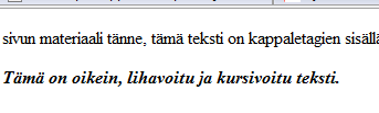 XHTML on, toisin kuin HTML, hyvin tarkka tagien sisäkkäistämisen (engl. nesting) suhteen. Sisäkkäistäminen on helpoin selostaa esimerkillä: <i><b>tämä on väärin.