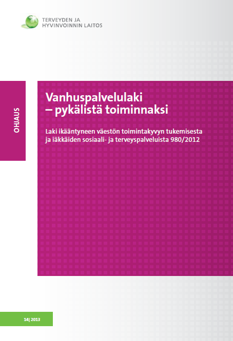 Vanhuspalvelulaki Asiakkaan palvelutarvetta selvitettäessä huomioitava: Fyysinen toimintakyky ja terveys