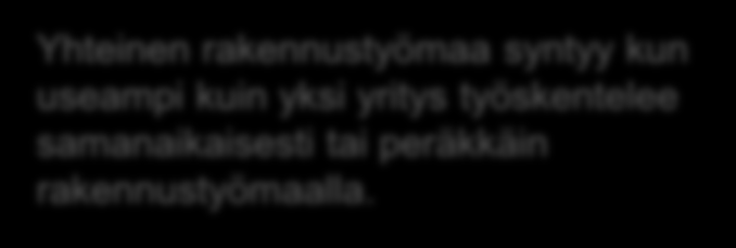 Tiedonantovelvollisuus työntekijätiedoista Työn tilaaja Päätoteuttaja Verohallinto 7+5+3+3+2 Työn tilaaja tilaa työsuorituksen Pääurakoitsijalta (päätoteuttajalta).