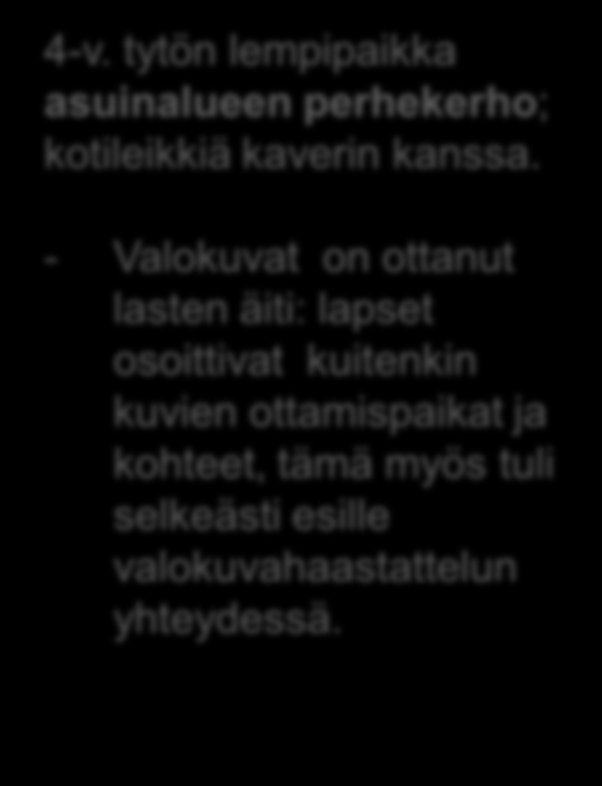 LIIPOLA, VALOKUVAHAASTATTELU Lapset 2, 4, 6 ja 9v.