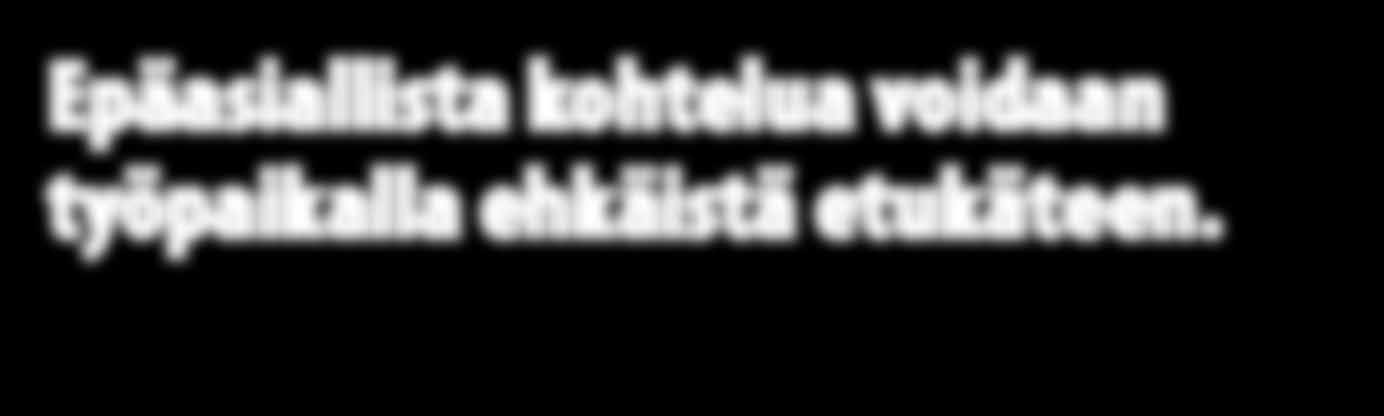 Hyvä 4 2009 Työympärisö V a l i o n h a l l i n n o n Naureaanko eillä öissä? s. 18 y ö y m p ä r i s ö l e h i Henkinen väkivala yöpaikoilla s. 12 Nupin ei arvise mennä nurin s.