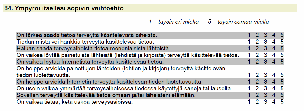 35 Arkielämän terveystiedon lukutaito voidaan jakaa kolmeen ulottuvuuteen eli arvioimiseen, motivaatioon ja luottamukseen (Niemelä ym. 2012a).