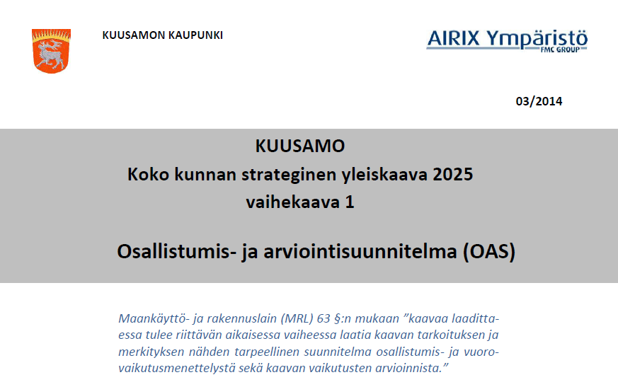 7 Osallistumis- ja arviointisuunnitelma Sidosryhmäyhteistyön periaate: Sidosryhmien osallistaminen toteutetaan hyödyntäen vuorovaikutteisia menetelmiä kaavaprosessin keskeisissä