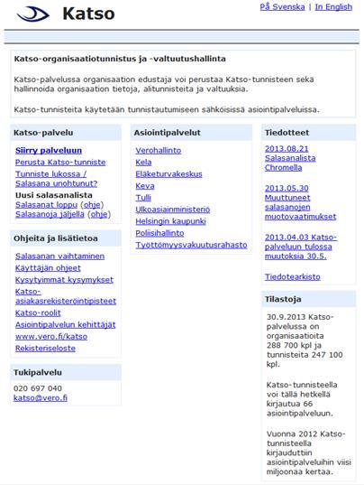 Katso-hallinnointiliittymä Katso-palvelun hallinnointikäyttöliittymä sijaitsee osoitteessa https://yritys.tunnistus.