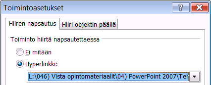 Valittu hyperlinkin kohde URL URL-osoitteen syöttäminen Kuva 134 Piirtoliikkeen jälkeen avautuu Toimintoasetukset-valintaikkuna, jossa valittuna on Hyperlinkki-valintanappi.