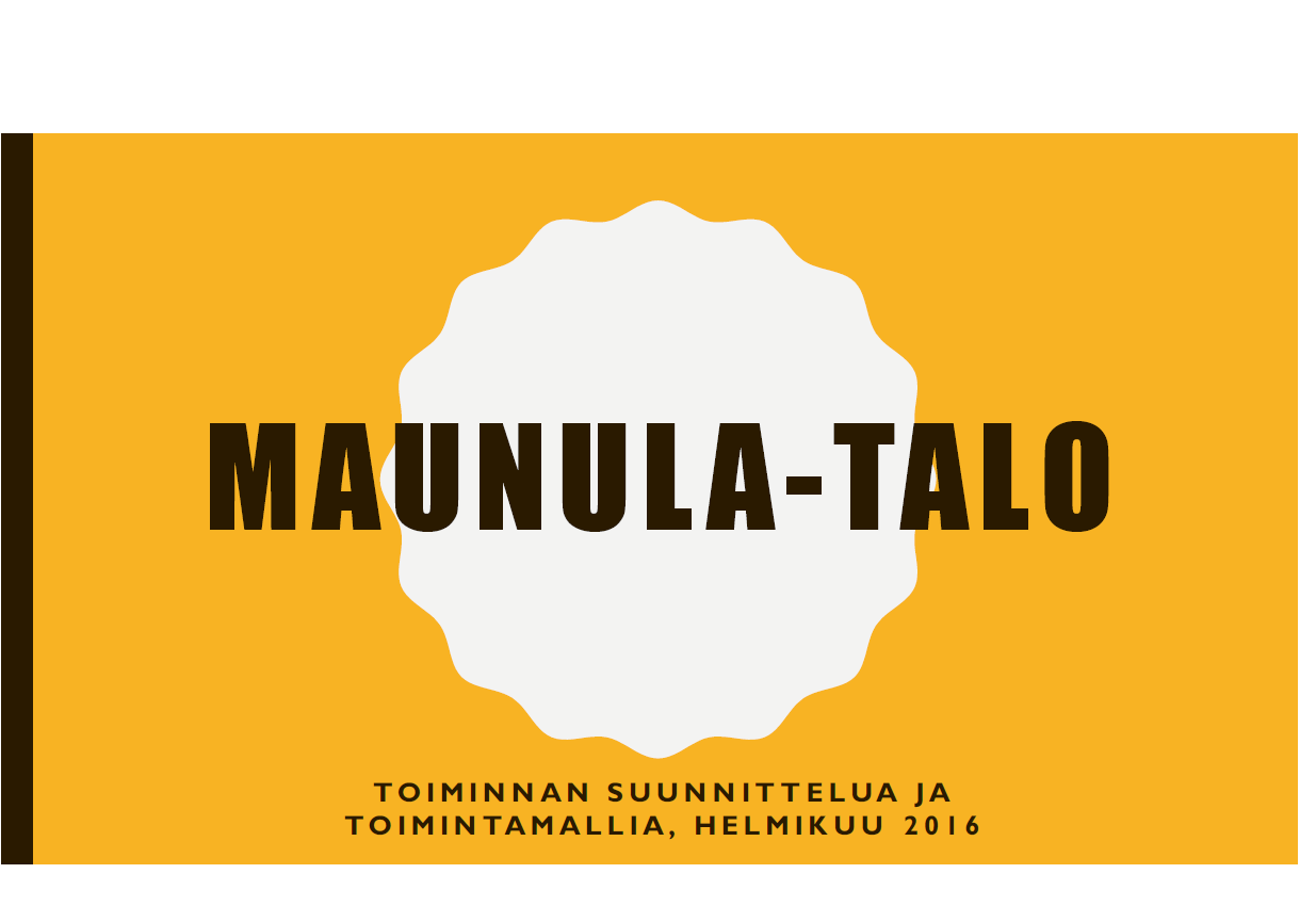 Maunula-talo valmistuu lokakuussa 2016.