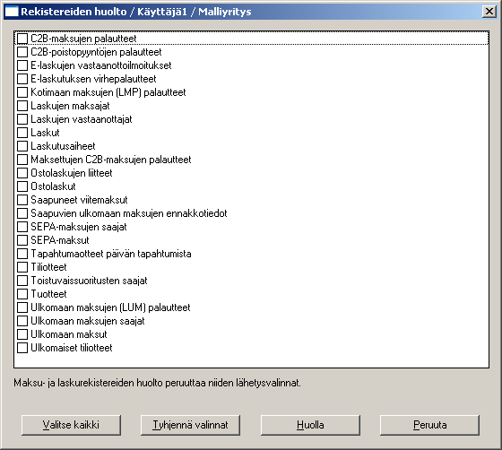 Valitse rekisterit, jotka haluat huoltaa. Maksu- ja laskurekistereiden huolto poistaa niiden lähetysvalinnat.