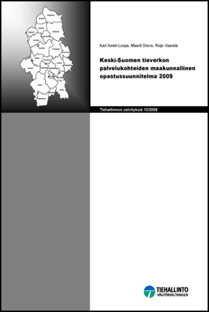 Kuva 5. Keski-Suomen tieverkon palvelukohteiden maakunnallinen opastussuunnitelma valmistui toukokuussa 2009 (oikean puoleinen kansikuva).