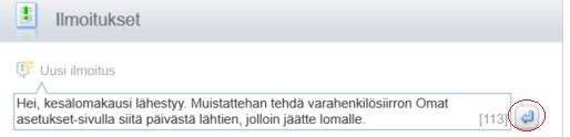 Ilmoituksella voidaan tiedottaa kaikkia organisaatiosi P2P-käyttäjiä esim. lähestyvästä lomakaudesta ja varahenkilösiirron tärkeydestä.