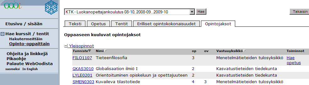 Klikkaamalla tenttipäivän kohdalla olevaa + painiketta, tulee näkyviin listaus niistä tenteistä, joita voi tenttiä ko. tenttipäivänä.