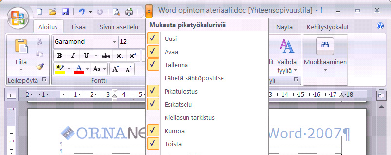 Pikatyökalurivin mukauttaminen Pikatyökalurivillä on oletuksena muutama jatkuvasti tarvitsemasi toiminto, komentopainike.