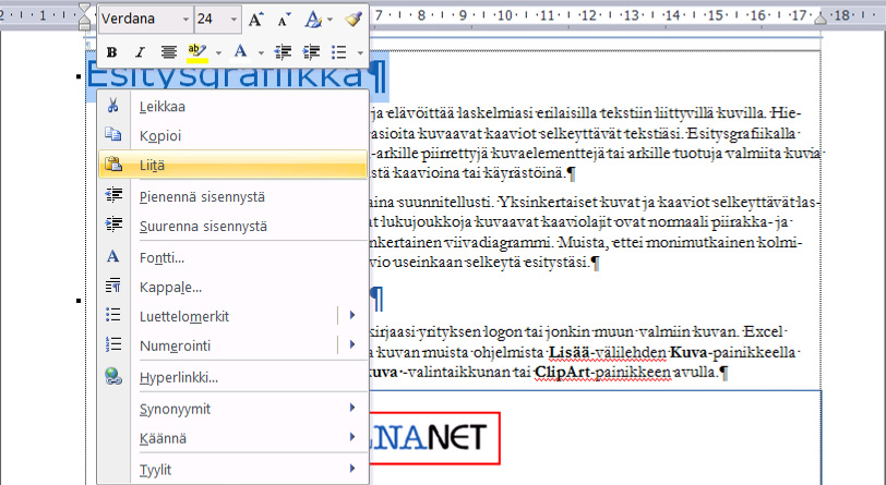 Osoitin Valittu alue Kuva 19 Osoittimen liikkuessa paletilla näet muutoksen valitun alueen ulkonäössä.